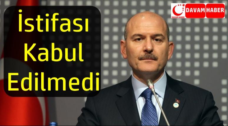 Soylu'nun İstifası Kabul Edilmedi