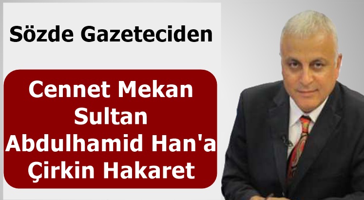 Canlı yayında Abdülhamid Han'a çirkin hakaret!