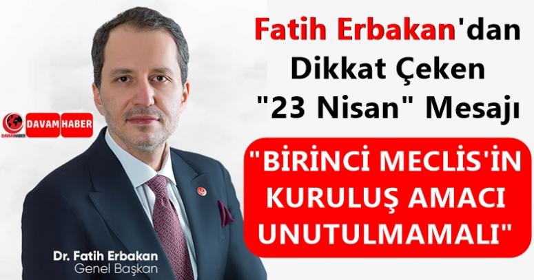 Fatih Erbakan'dan dikkat çeken '23 Nisan' mesajı