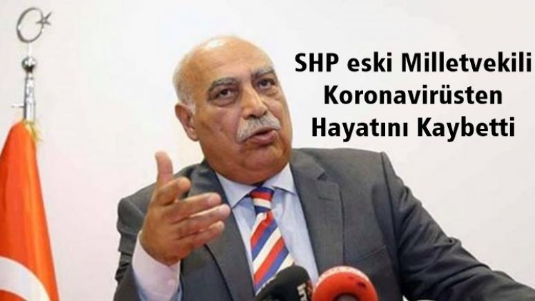 SHP eski Milletvekili Koronavirüsten Hayatını Kaybetti