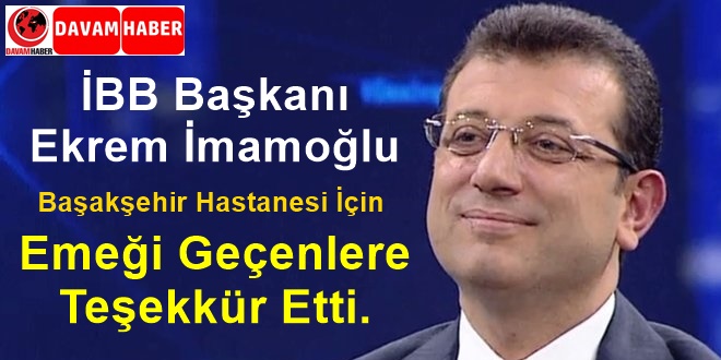 İmamoğlu, Emeği Geçenlere Teşekkür Etti.