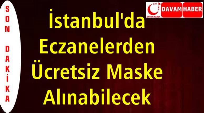 İstanbul'da Eczanelerden Ücretsiz Maske Alınabilecek