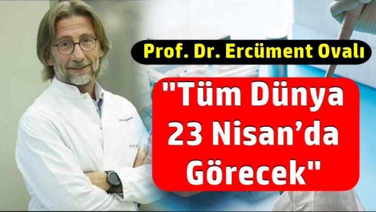 "Tüm Dünya 23 Nisan’da Görecek"