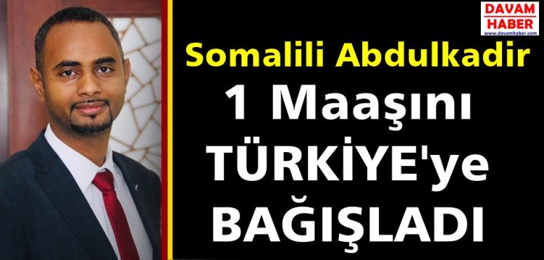 Somalili Abdulkadir 1 Maaşını Türkiye'ye Bağışladı