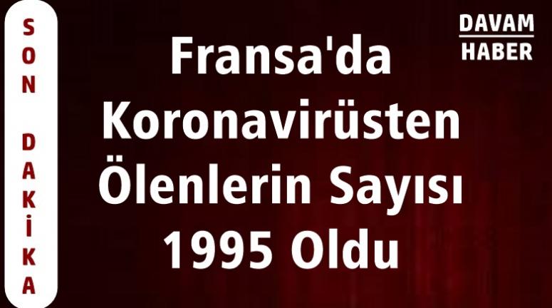 Fransa'da Koronavirüsten Ölenlerin Sayısı 1995 Oldu